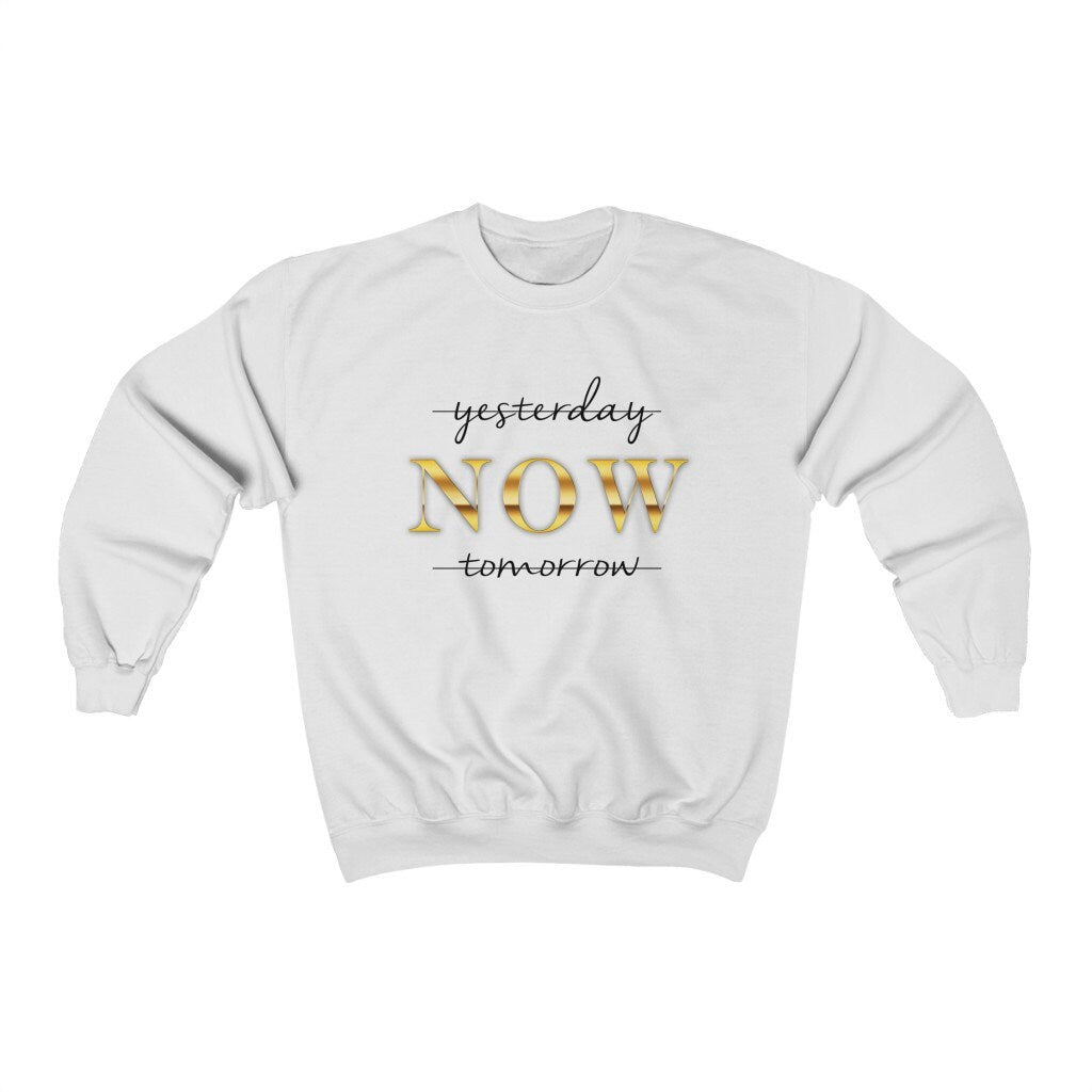 Yesterday NOW tomorrow, Power of Now, Unisex Heavy Blend Crewneck Sweatshirt