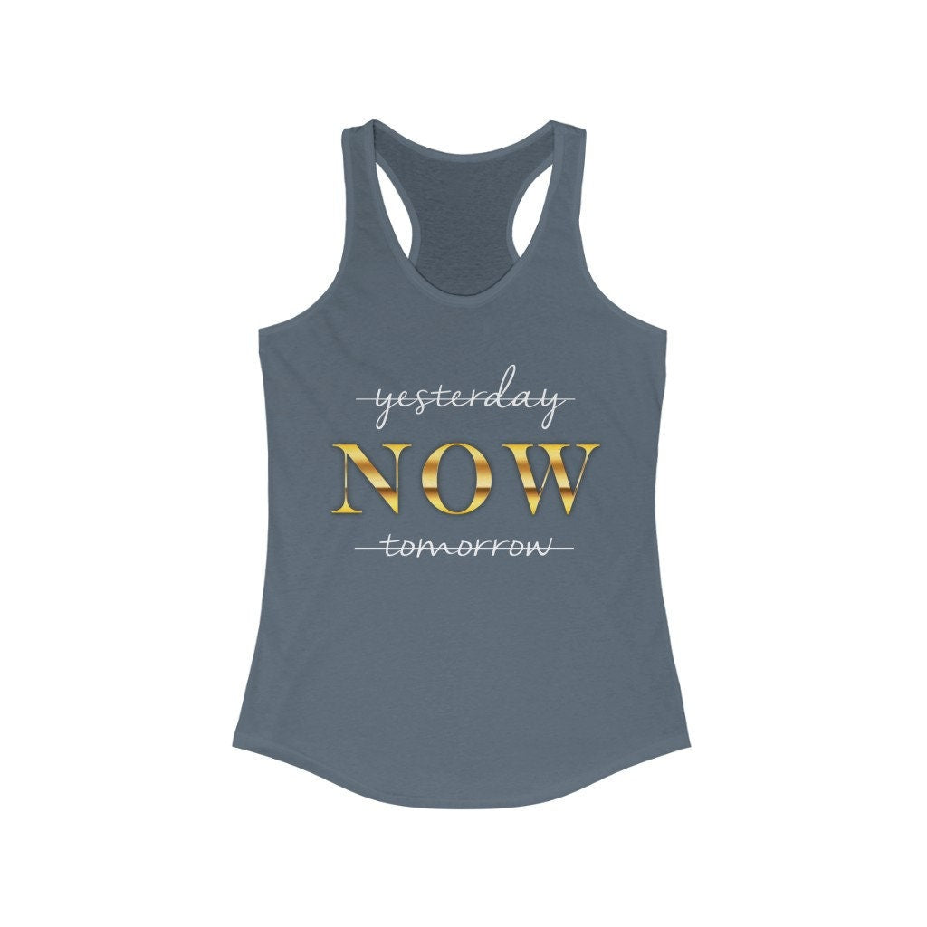 Women's Racerback Tank, Motivational Workout tank, Yesterday NOW Tomorrow