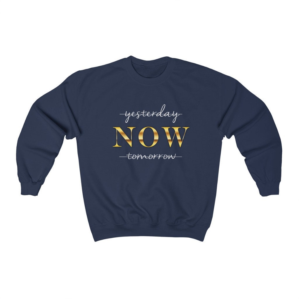 Yesterday NOW tomorrow, Power of Now, Unisex Heavy Blend Crewneck Sweatshirt