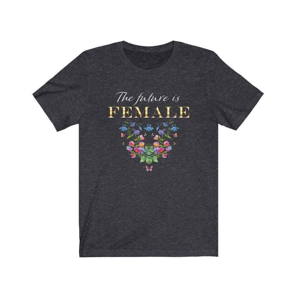 The Future is Female, Flowered, Woman Power, Unisex Jersey Short Sleeve Tee