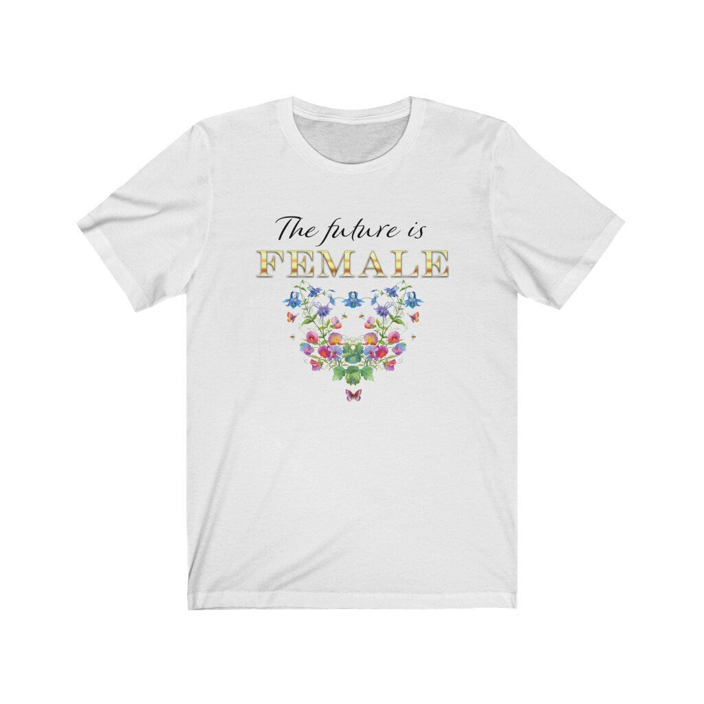 The Future is Female, Flowered, Woman Power, Unisex Jersey Short Sleeve Tee