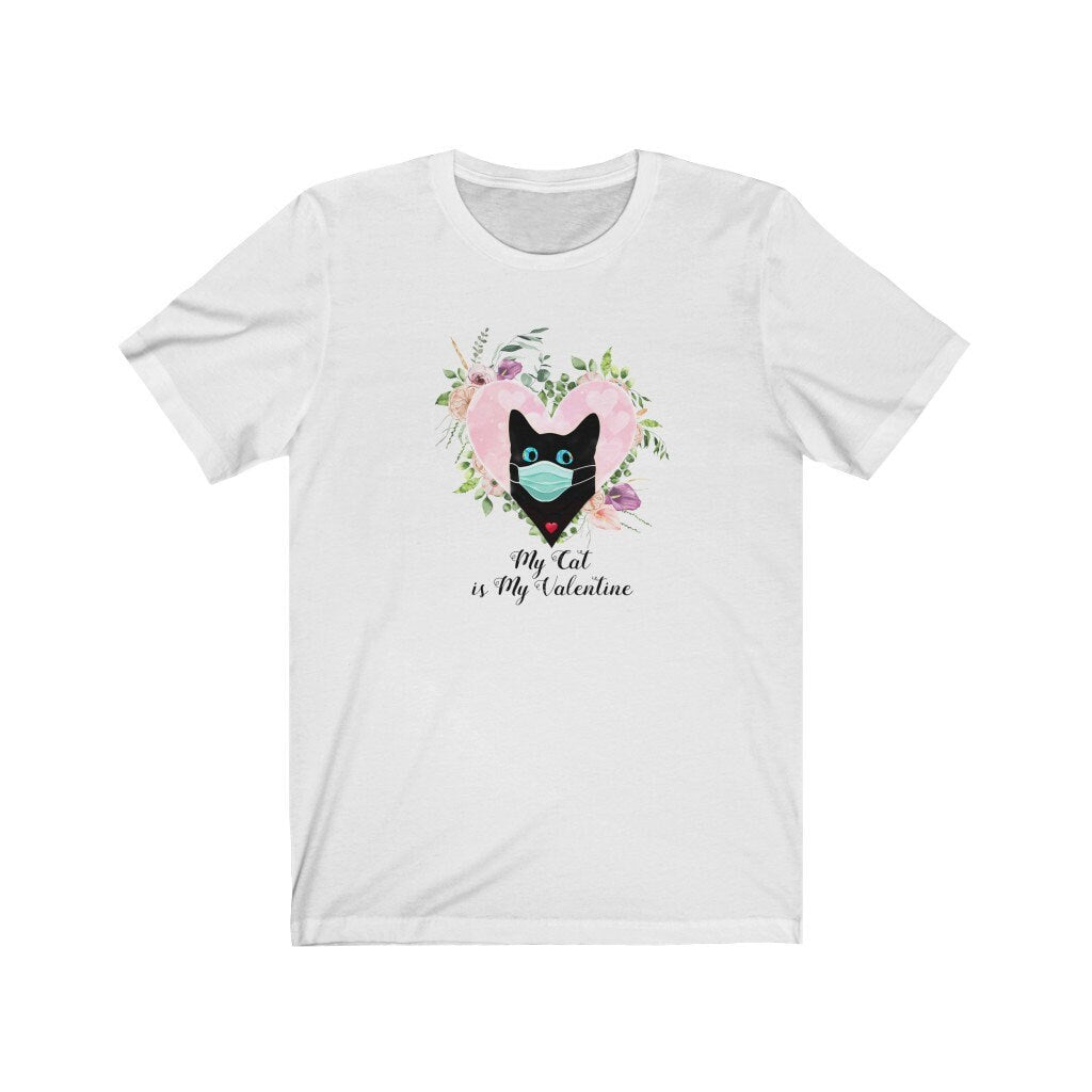 Valentine Shirt, My Cat is my Valentine, Cat Lover, Gift for him, Unisex Jersey Short Sleeve Tee