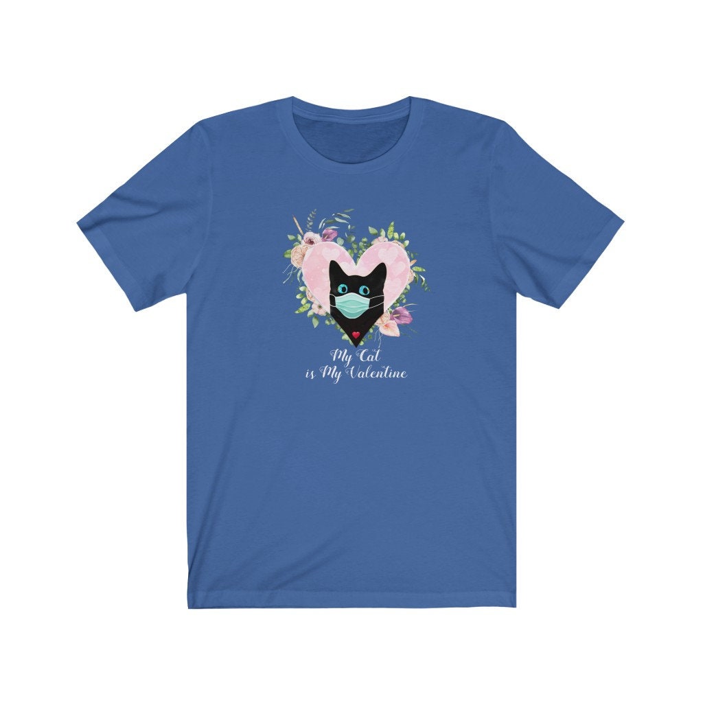 Valentine Shirt, My Cat is my Valentine, Cat Lover, Gift for him, Unisex Jersey Short Sleeve Tee