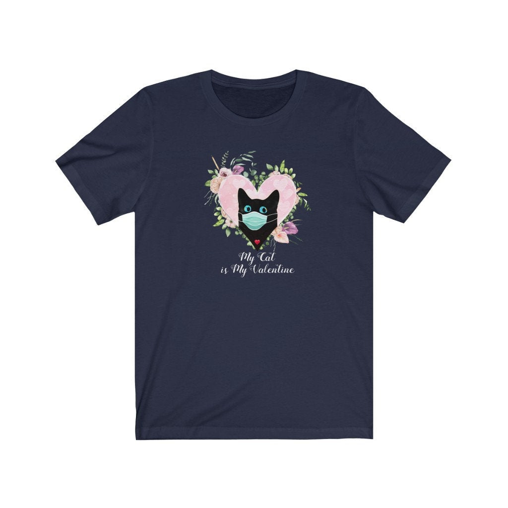 Valentine Shirt, My Cat is my Valentine, Cat Lover, Gift for him, Unisex Jersey Short Sleeve Tee