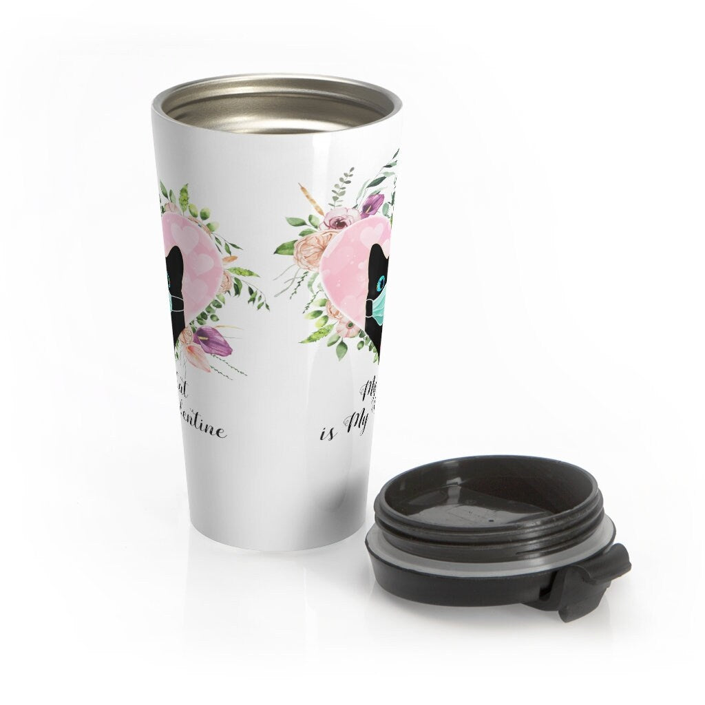Valentine Mug, My Cat is my Valentine, Valentine Gift, Cat Lover Gift, Stainless Steel Travel Mug