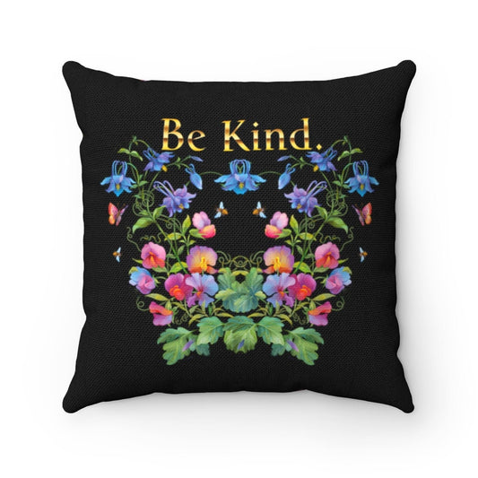 Cottagecore Throw Pillow, Be Kind, Kindness, Flowered, Inspirational, Spun Polyester Square Pillow