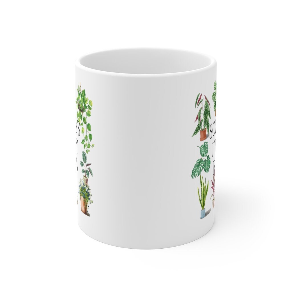 Funny Mug, Some Days I Wet My Plants, Cottagecore, Plant Lover, 11oz Mug