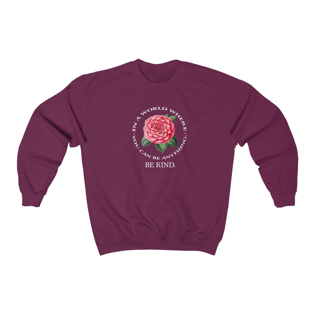 Be Kind Shirt, In a World Where You Can Be Anything, Rose, Inspirational, Unisex Heavy Blend Crewneck Sweatshirt