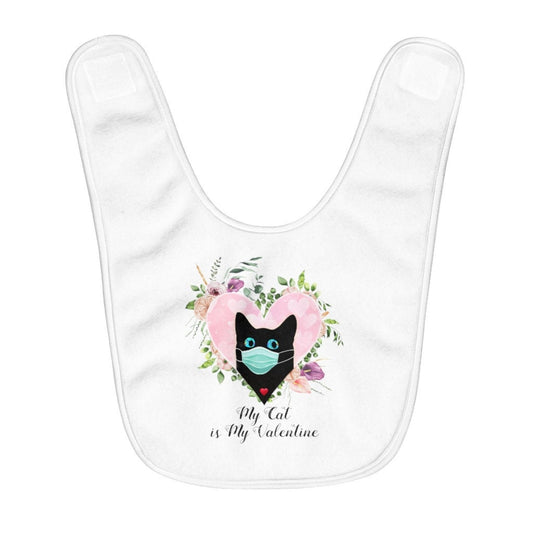 Valentine Bib, My Cat is my Valentine, Cat Lover, Fleece Baby Bib