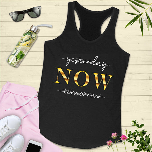 Women's Racerback Tank, Motivational Workout tank, Yesterday NOW Tomorrow