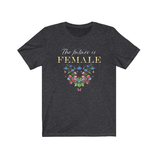 The Future is Female, Flowered, Woman Power, Unisex Jersey Short Sleeve Tee