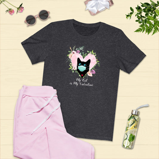 Valentine Shirt, My Cat is my Valentine, Cat Lover, Gift for him, Unisex Jersey Short Sleeve Tee