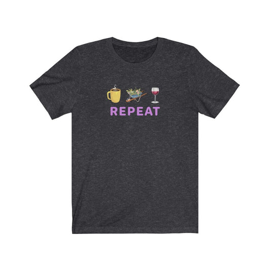 Funny Women's Shirt, Gardening, Repeat, Cottagecore, Gift for Gardener, Unisex Jersey Short Sleeve Tee