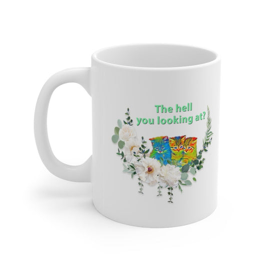 Funny Mug, Kittens, The Hell You Looking at? Boho, Cottagecore, Ceramic Mug 11oz