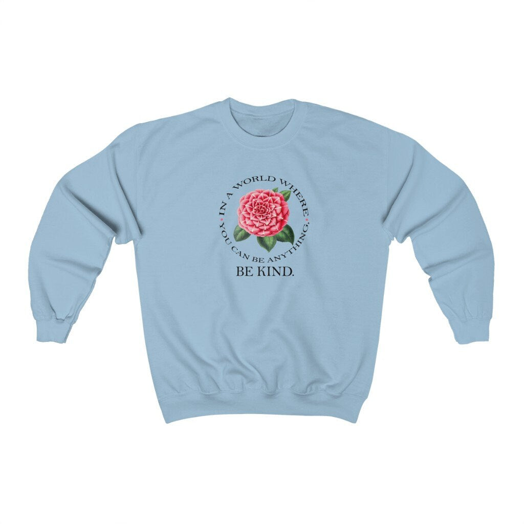 Be Kind Shirt, In a World Where You Can Be Anything, Rose, Inspirational, Unisex Heavy Blend Crewneck Sweatshirt