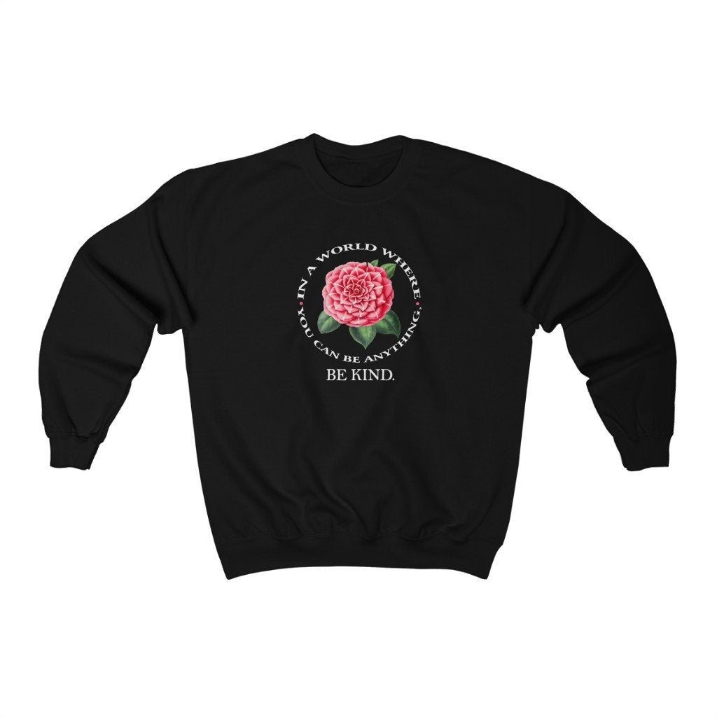 Be Kind Shirt, In a World Where You Can Be Anything, Rose, Inspirational, Unisex Heavy Blend Crewneck Sweatshirt