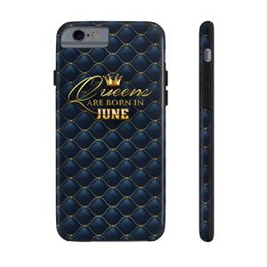 Queens are Born in June Case Mate Tough Phone Cases